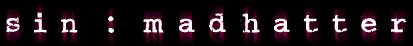 sin : madhatter
